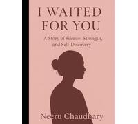 I Waited for You: A Story of Silence, Strength, and Self-Discovery