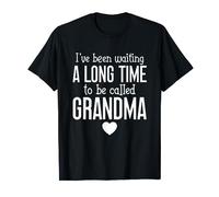 I Waiting A Long Time To Be Called Grandma Meaningful T-Shirt