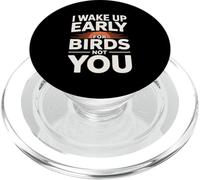 I Wake Up Early For Birds Not You Funny Birder PopSockets PopGrip for MagSafe