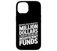 I Wake Up Like Insufficient Funds Not Millions - Case for iPhone 14