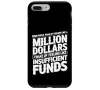 I Wake Up Like Insufficient Funds Not Millions - Case for iPhone 7 Plus/8 Plus