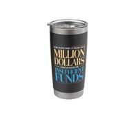I Wake Up Like Insufficient Funds Not Millions - Stainless Steel Insulated Tumbler