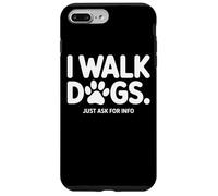 I Walk Dogs Just Ask For Info Pet Services Dog Care Case for iPhone 7 Plus/8 Plus