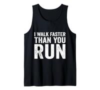 I Walk Faster Than You Run Motivation Marathon Joke Tank Top