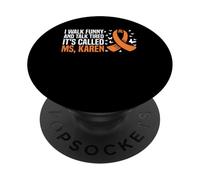 I Walk Funny And Talk Tired Its Called MS, Karen PopSockets Adhesive PopGrip