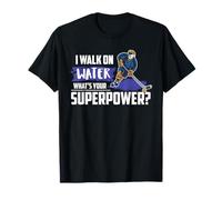 I Walk On Water What's Your Superpower Ice Hockey Gift T-Shirt