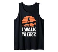 I Walk Where You’re Scared to Look Ironworker Tank Top