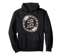 I Walked By Faith Now I Walk With Purpose Mission Pullover Hoodie