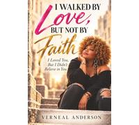 I Walked by Love, But Not by Faith: I Loved You, But I Didn’t Believe in You.