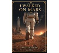 I Walked on Mars: A Novel: 1