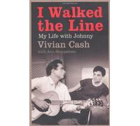 I Walked the Line: My Life with Johnny: Written by Vivian Cash, 2008 Edition, Publisher: Pocket Books [Paperback]