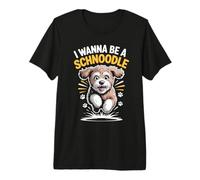 I Wanna Be A Schnoodle Funny Pet Schnauzer Poodle Mix Breed Premium T-Shirt