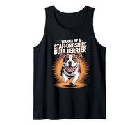 I Wanna Be A Staffordshire Bull Terrier Funny Pet Staffy Dog Tank Top
