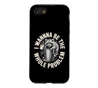 I Wanna Be The Whole Problem Raccoon Chaos Case for iPhone SE (2020) / 7/8