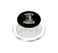 I Wanna Be The Whole Problem Raccoon Chaos PopSockets PopGrip for MagSafe