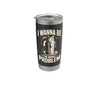 I Wanna Be The Whole Problem Raccoon Chaos Stainless Steel Insulated Tumbler