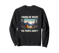 I Wanna Be Where The People Arent Mountains Tent Camping Sweatshirt