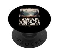 I Wanna Be Where The People Aren't Nature Humor PopSockets Adhesive PopGrip