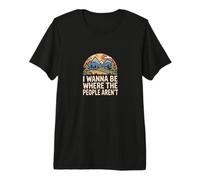 I Wanna Be Where The People aren't Nature Humor Premium T-Shirt