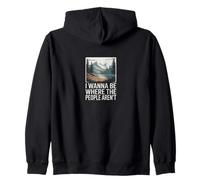 I Wanna Be Where The People Aren't Nature Humor Zip Hoodie