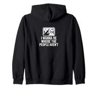 I Wanna Be Where The People Aren't Outdoor Humor Zip Hoodie