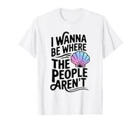 I Wanna Be Where The People Arent Shell Sarcastic Introvert T-Shirt
