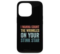 I Wanna Count The Wrinkles On Your Stink Star Funny Vintage Case for iPhone 13 Pro