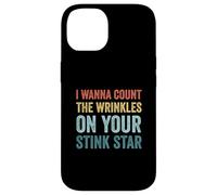 I Wanna Count The Wrinkles On Your Stink Star Funny Vintage Case for iPhone 14