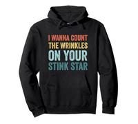 I Wanna Count The Wrinkles On Your Stink Star Funny Vintage Pullover Hoodie