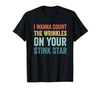I Wanna Count The Wrinkles On Your Stink Star Funny Vintage T-Shirt