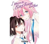 I Wanna Do Bad Things with You, Vol. 4 : Volume 4