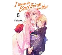 I Wanna Do Bad Things with You, Vol. 5 : Volume 5