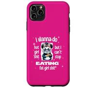 I Wanna Do Hot Girl Shit But Can’t Stop Eat Fat Girl Shit Case for iPhone 11 Pro Max
