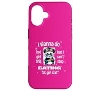 I Wanna Do Hot Girl Shit But Can’t Stop Eat Fat Girl Shit Case for iPhone 16