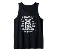 I Wanna Do Hot Girl Shit But Can’t Stop Eat Fat Girl Shit Tank Top