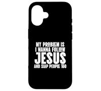 I Wanna Follow Jesus and Slap People Too Case for iPhone 16