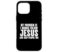 I Wanna Follow Jesus and Slap People Too Case for iPhone 16 Pro Max