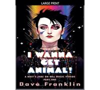 I Wanna Get Animal! A Brit's Take on 80s Music Videos Part One (1)