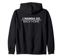 I Wanna Go Back Home Zip Hoodie