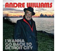 I Wanna Go Back to Detroit City by Andre Williams (Record, 2016)