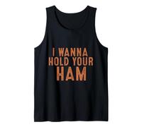 I Wanna Hold Your Ham Funny Thanksgiving Men Women Kids Tank Top