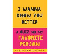 I Wanna Know You Better. A Quiz for my favorite person: 75 Questions to really get to know your partner, family or friends. An original gift. Birthday present. Gift for BFF