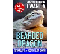 I Want A Bearded Dragon: Book 2 (Best Pets for Kids)
