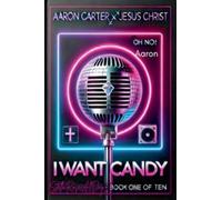 I Want Candy: 12 (The Aftermath Oh No! Aaron)