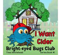 I Want Cider! - 2nd Edition (Bright-eyed Bugs Club)