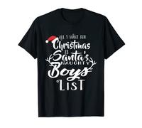 I Want For Christmas Is Santa's Naughty Boys List Funny T-Shirt