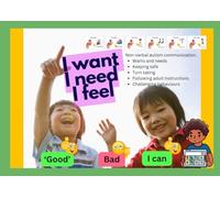 I want.I need.I feel: Non-verbal autism communication: Wants and needs, Keeping safe, Turn-taking, Following adult instructions, Challenging behaviours.