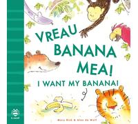 I Want My Banana! Romanian-English : Bilingual Edition