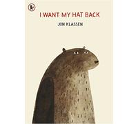 I Want My Hat Back: The internationally acclaimed picture book from multiple award-winning author and illustrator Jon Klassen (The Hat Trilogy, 1)
