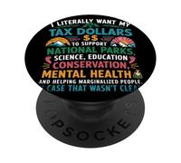 I Want My Tax Dollars To Support National Parks Science PopSockets Adhesive PopGrip